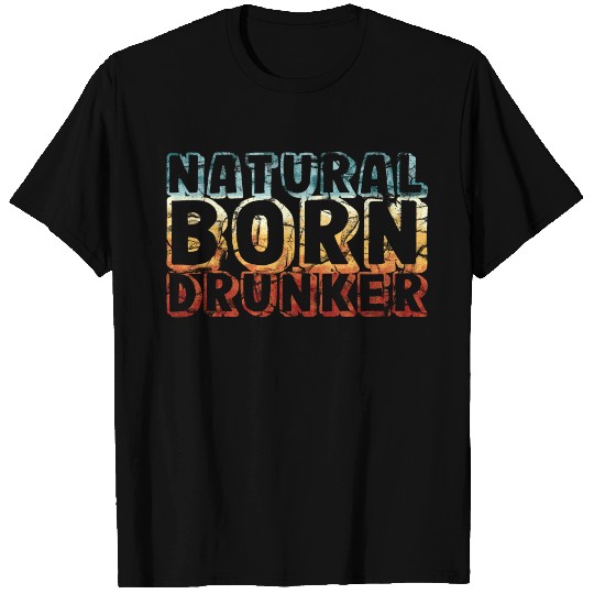 natural born drunker - funny retro vintage T Shirts