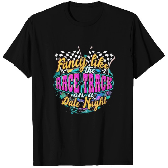 Fancy Like The Race Track On A Date Night Vintage T Shirts