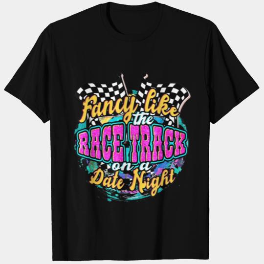 Fancy Like The Race Track On A Date Night Vintage T Shirts