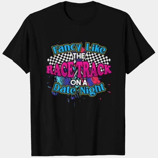 Fancy Like The Race Track On A Date Night Vintage T Shirts