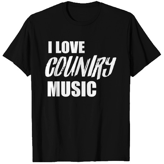 I love country music T Shirts
