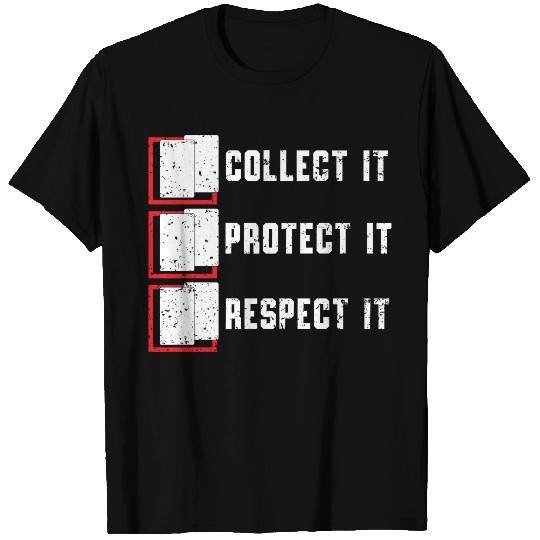 Collect It - Protect It - Respect It TCG T Shirts