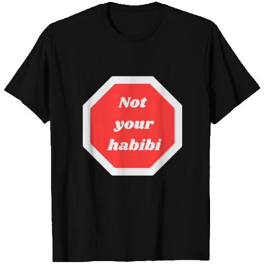 Not Your Habibi T Shirts