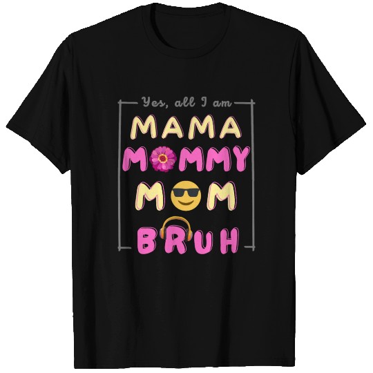 Cool Ma Ma Mama Mommy Mom Bruh Funny Mother's Day T Shirts