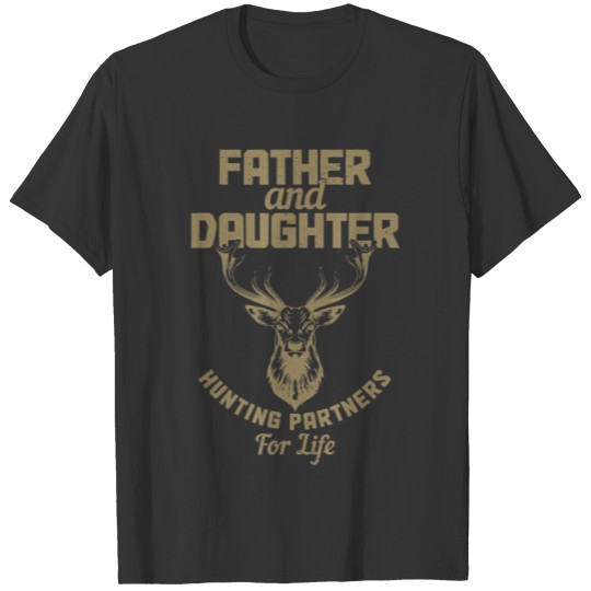 Father Daughter Hunting Partners For Life Deer Hu T Shirts