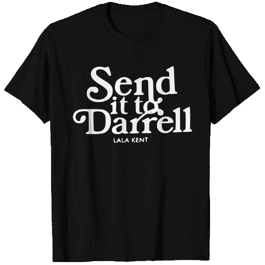 Send It To Darrell T Shirts