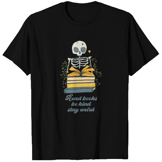 Read Books Be Kind Stay Weird Funny Book Lover T Shirts