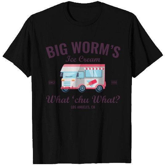 Big Worm s Ice Cream What chu Want Humor Style T Shirts