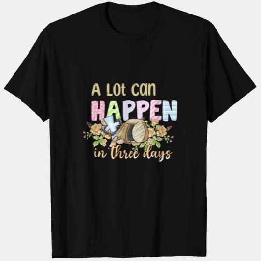 A Lot Can Happen in three Days Christan T Shirts