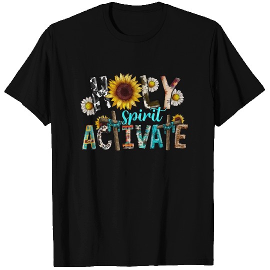 Holy Spirit Activate T Shirts