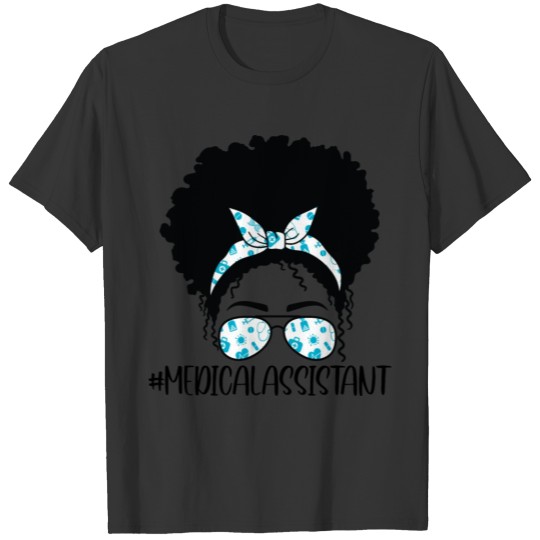 Medical Assistant Black Afro Messy Bun T Shirts