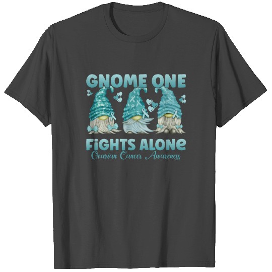 Gnome One Fights Alone Ovarian Cancer T Shirts