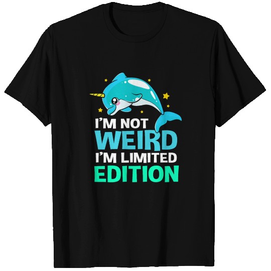 Im Not Weird Im Limited Edition Funny Narwhal T Shirts