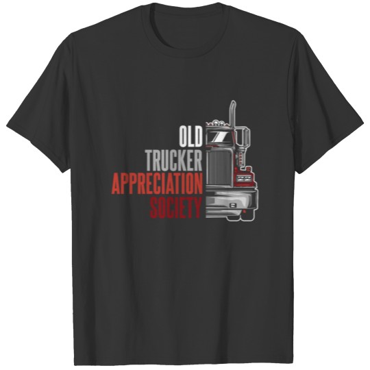 Truck Driver Society Old Man Trucker T Shirts