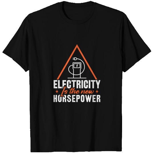 Electric Vehicle Electricity Is The New Horsepower T Shirts