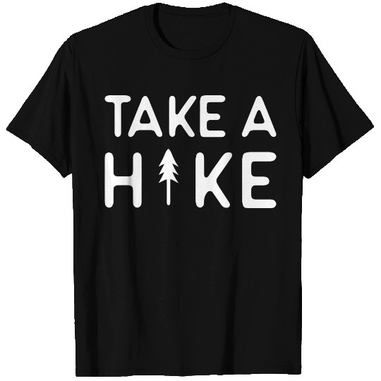 Take a hike T Shirts
