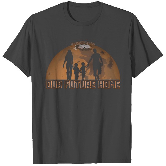 Colonization of Mars. Our future home. T Shirts