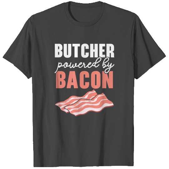 Butcher Powered By Bacon Butchery Job Meat Shop T Shirts