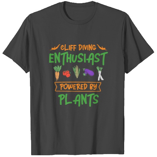Cliff Diving Enthusiast Powered By Plants Cliff Di T Shirts