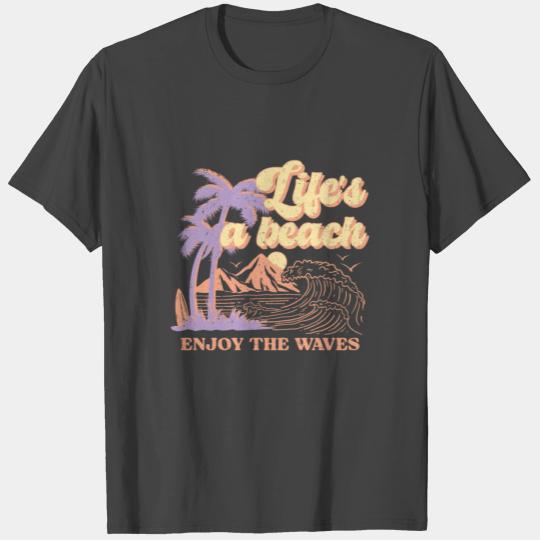 Life's A Beach Enjoy The Waves Summer T Shirts
