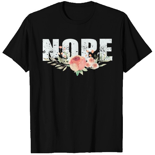 NOPE - don't be a yes person! T Shirts