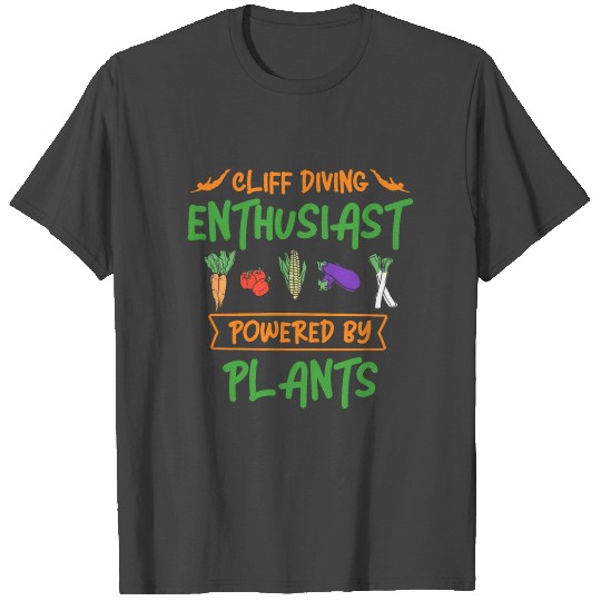 Cliff Diving Enthusiast Powered By Plants Cliff Di T Shirts