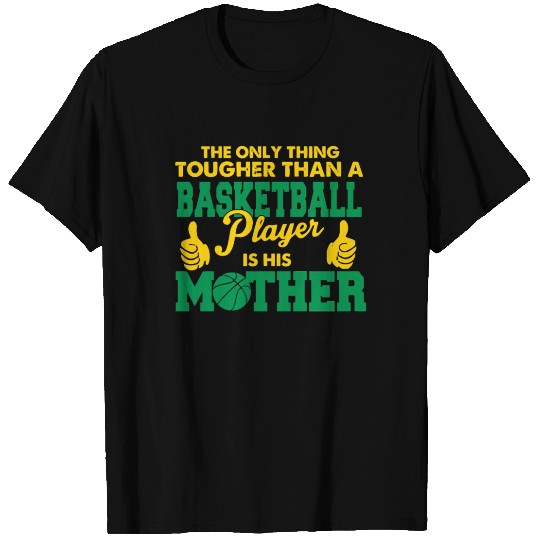 Basketball Player Is His Mother T Shirts