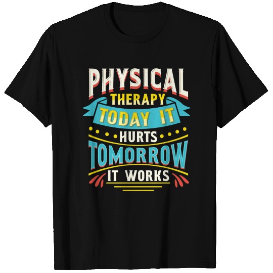 Physical Therapist Gift Physical Therapy Tomorrow T Shirts