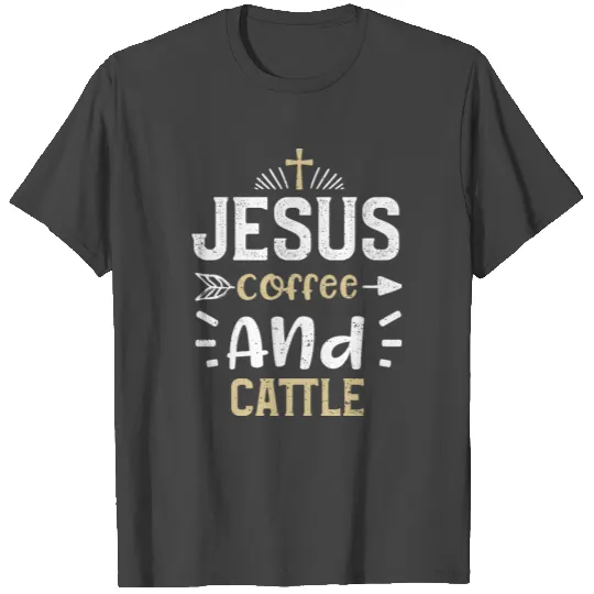 Jesus Coffee And Cattle - Jesus T Shirts