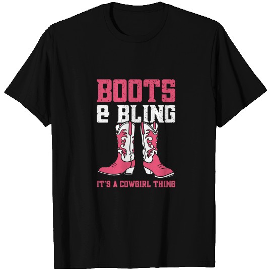 Boots And Bling It's A Cowgirl Thing T Shirts