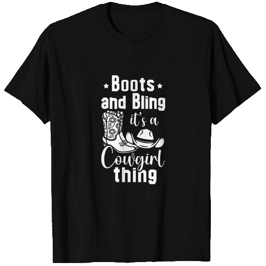 Boots And Bling It's A Cowgirl Thing T Shirts