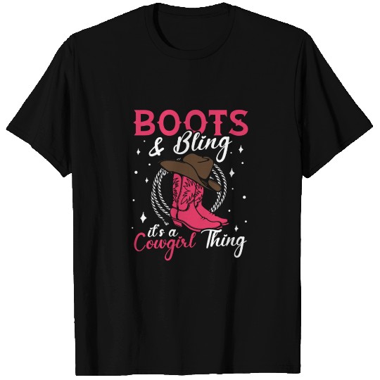 Boots And Bling It's A Cowgirl Thing T Shirts