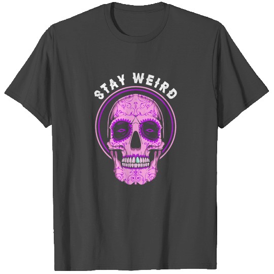 Pastel Goth Skull Stay Weird T Shirts