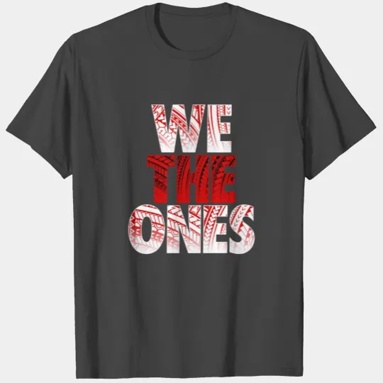 We The Ones T Shirts