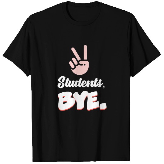 Students Bye Funny Last Day Of School Teacher T Shirts
