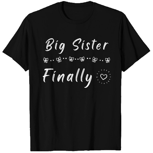 Big Sister Finally T Shirts