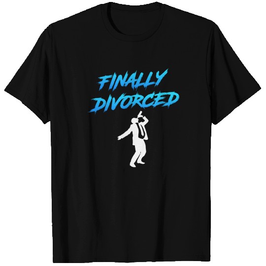 Finally Divorced Ex Husband Divorce Pary T Shirts