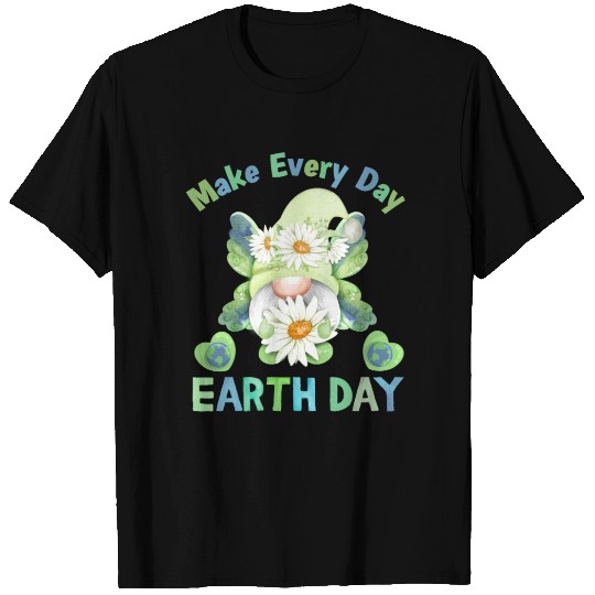 Make Every Day Earth Day - Green cute Gnome T Shirts