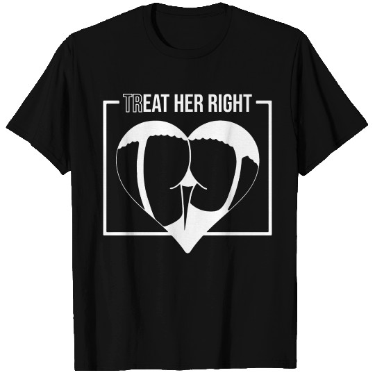 treat her right T Shirts