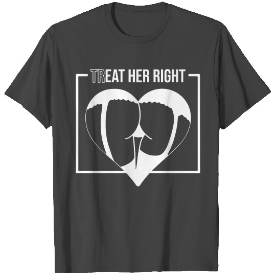 treat her right T Shirts
