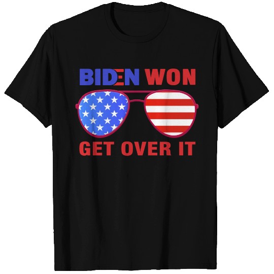 Biden Won Get Over It T Shirts