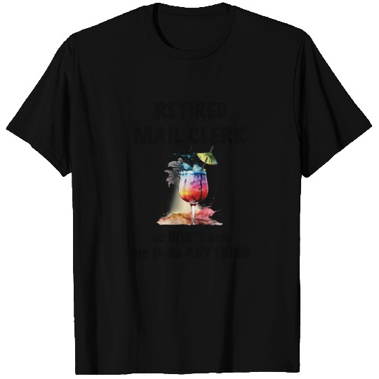 Retired Mail Clerk Vacation Tropical Cocktail T Shirts