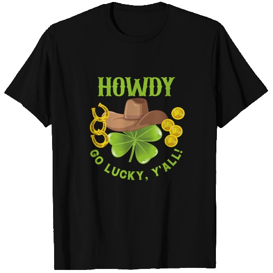Howdy Go Lucky, Y'all! Saint Patrick's Day Apparel T Shirts