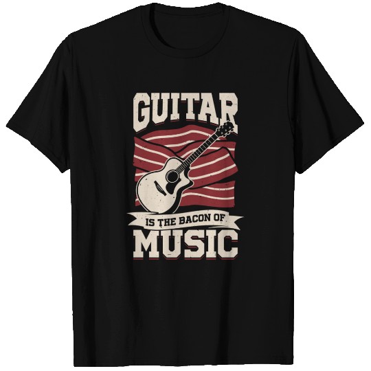Guitar Is The Bacon Of Music Guitarist Gift T Shirts