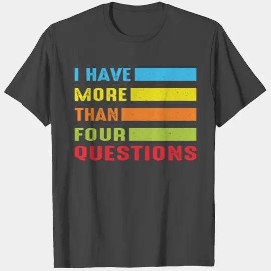 I Have More Than Four Questions Passover Kids T Shirts