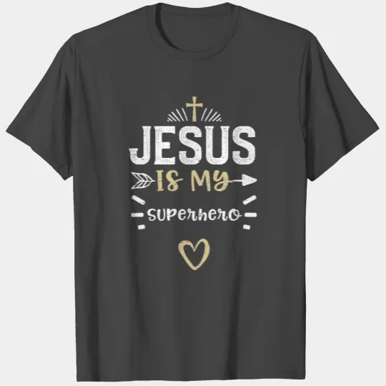 Jesus Is My Superhero - Jesus T Shirts