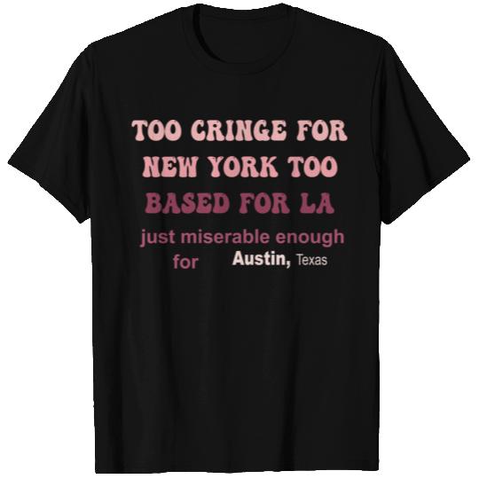 Too Cringe To Live, Too Based To D!e T Shirts
