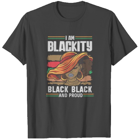I'm Blackity Black Black And Proud T Shirts