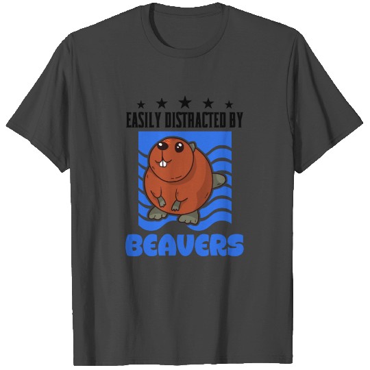 Easily Distracted By Beavers Beaver T Shirts