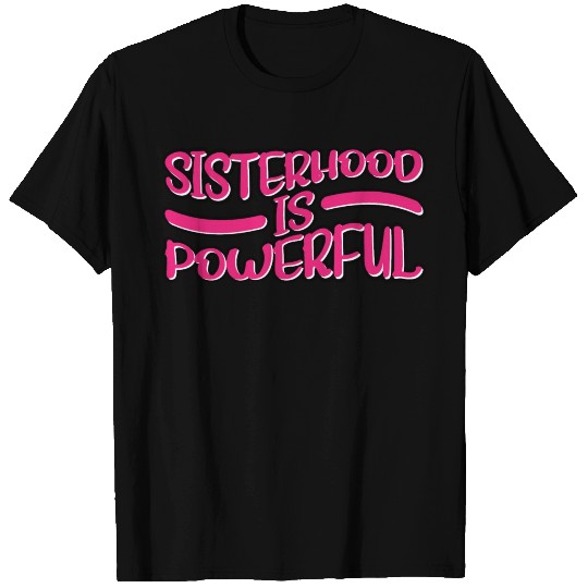 Sisterhood is Powerful 20 T Shirts